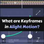 What are Keyframes in Alight Motion